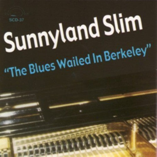 Sunnyland Slim: The Blues Wailed In Berkeley - CD