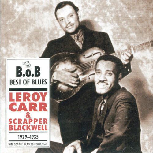 Carr, Leroy / Blackwell, Scrapper: Leroy Carr & Scrapper Blackwell 1929-1935 - CD