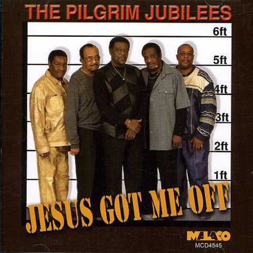 The Pilgrim Jubilees: Jesus Got Me Off - CD