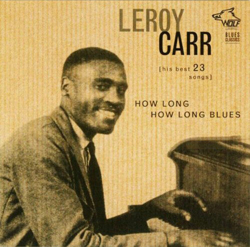 Leroy Carr: How Long How Long Blues - CD