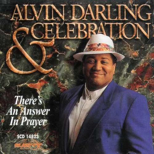 Alvin Darling & Celebration: There's An Answer in Prayer - CD