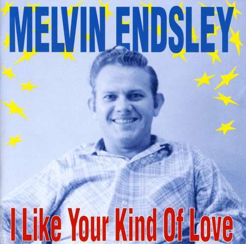 Melvin Endsley: I Like Your Kind of Love - CD