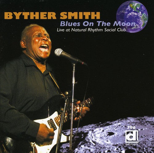 Byther Smith: Blues On The Moon, Live At The Rhythm Social Club - CD