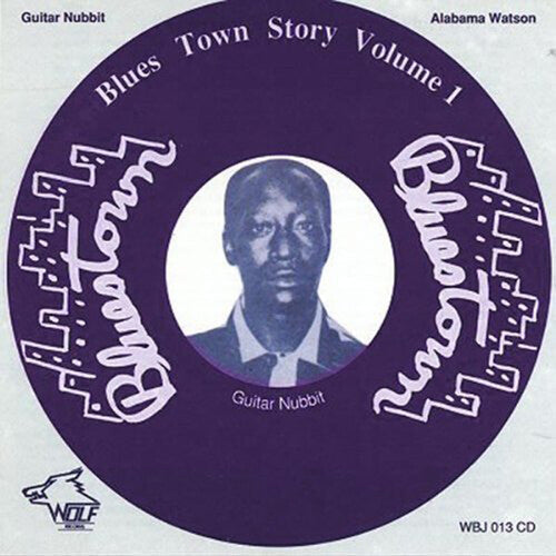 Guitar Nubbit & Alabama Watson: Bluewstown Story, Vol. I - CD