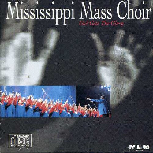The Mississippi Mass Choir: God Gets the Glory - CD