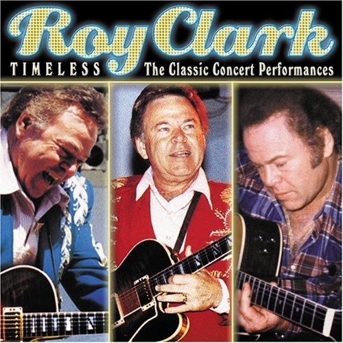 Roy Clark: Timeless: The Classic Concert Performances - CD