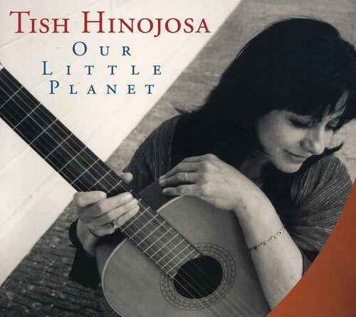 Tish Hinojosa: Our Little Planet - CD
