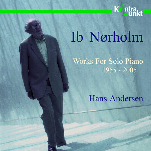 Hans Andersen: Works for Solo Piano 1955-2005: Ib Norholm - CD