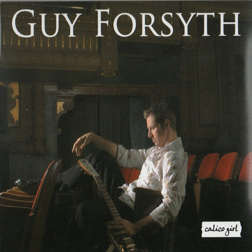 Guy Forsyth: Calico Girl - CD