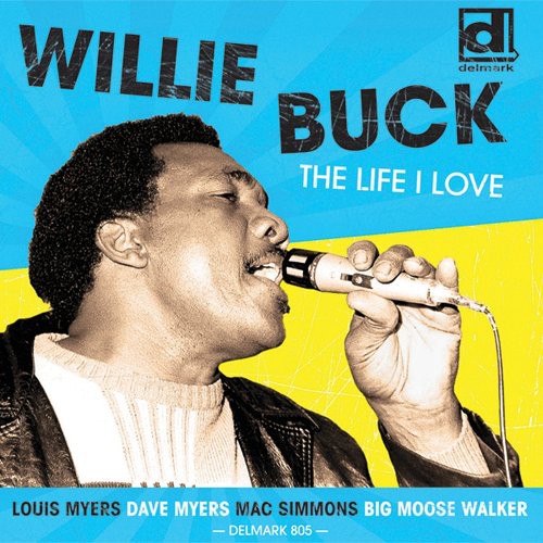 Willie Buck: Life I Love - CD