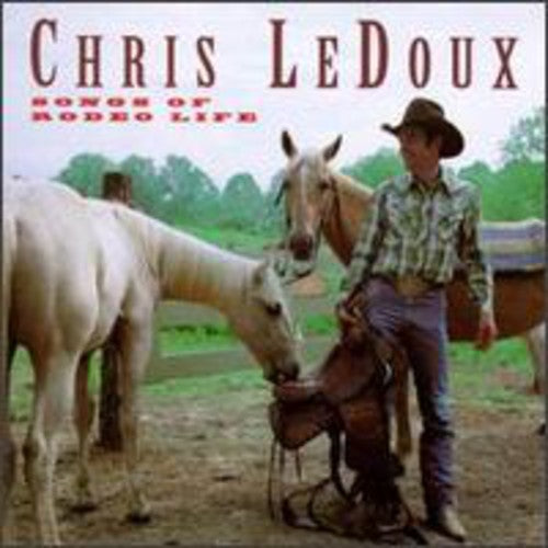 Chris LeDoux: Songs of Rodeo Life - CD
