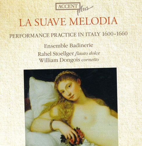William Dongois: Suave Melodia: Auffuhrungspraxis in Italien 1600 - CD
