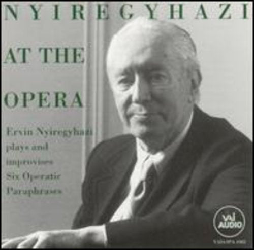 Ervin Nyiregyhazi: Ervin Nyiregyhazi at the Opera - CD
