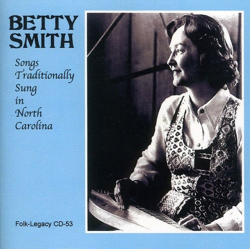 Betty Smith: Songs Traditionally Sung in North Carolina - CD