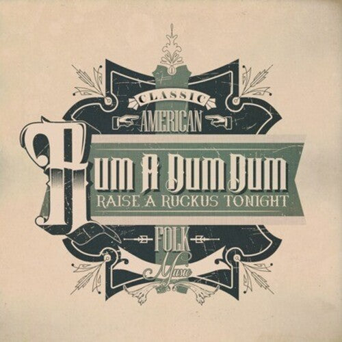 Various Artists: Rum a Dum Dum: Raise a Ruckus Tonight / Various - CD