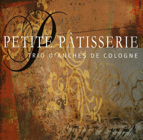 Trio de Cologne: Petite Patisserie - CD