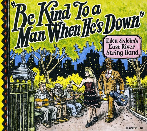 Eden & John's East River String Band: Be Kind to a Man When Hes Down - CD