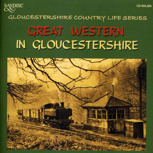 Great Western in Gloucesters: Great Western In Gloucestershire Country Life Series - CD