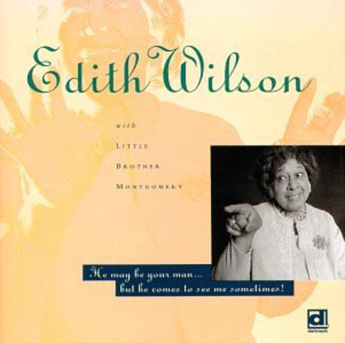 Edith Wilson: He May Be Your Man - CD