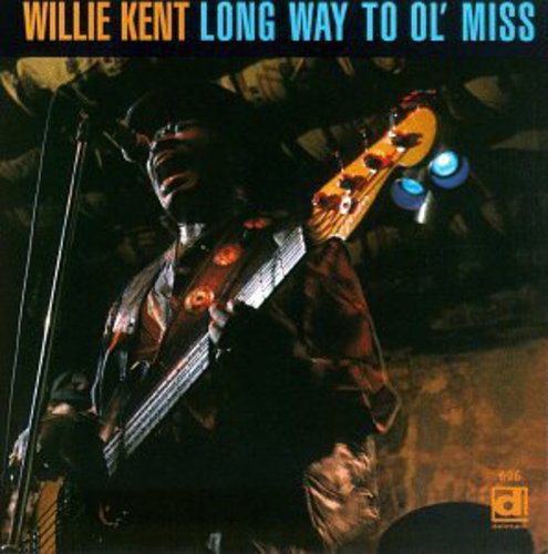 Willie Kent: Long Way to Ol' Miss - CD