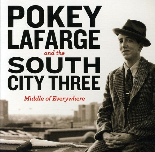 Pokey Lafarge & the River City Three: Middle of Everywhere - CD