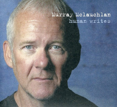 Murray McLauchlan: Human Writes - CD