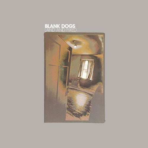 Blank Dogs: Land and Fixed - VINYL