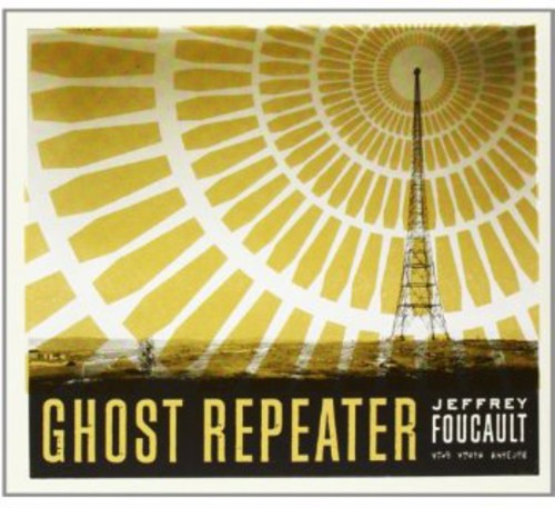 Jeffrey Foucault: Ghost Repeater - CD