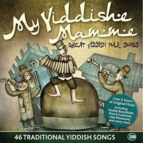 My Yiddishe Mamme 46 Traditional Yiddish Songs: My Yiddishe Mamme 46 Traditional Yiddish Songs - CD