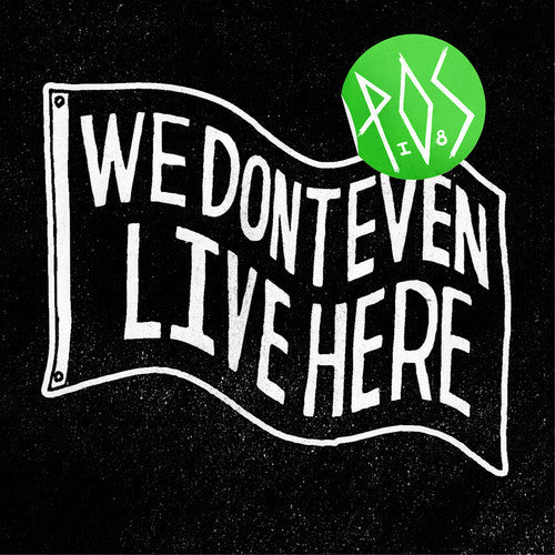 Pos: We Don't Even Live Here - VINYL