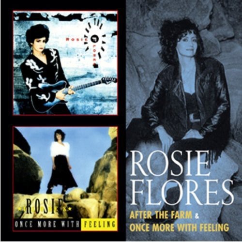 Rosie Flores: After the Farm / Once More with Feeling - CD