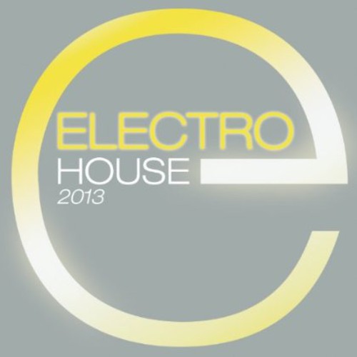Electro House 2013: Electro House 2013 - CD