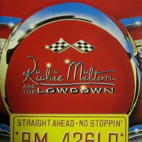 Richie Milton: Straight Ahead No Stoppin' - CD
