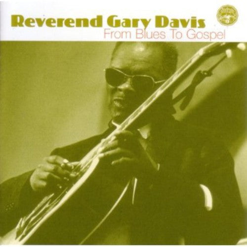 Rev. Gary Davis: From Blues to Gospel - CD