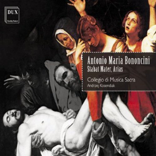 Bononcini / Collegio Di Musica Sacra / Kosendiak: Stabat Mater / Arias - CD