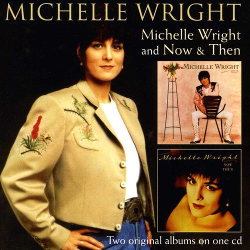 Michelle Wright: Michelle Wright/Now & Then - CD