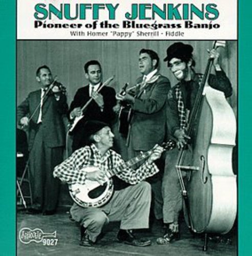 Snuffy Jenkins: Pioneer of the Bluegrass Banjo - CD