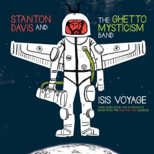 Stanton Davis' Ghetto/Mysticism: Isis Voyage (Unreleased Music & Alternative Mixes From The Brighter Days Sessions) - CD