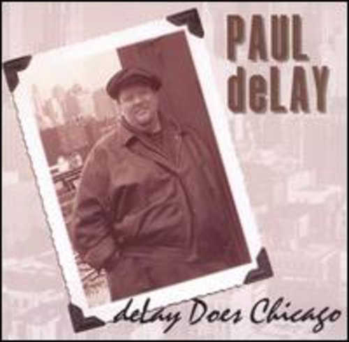 Paul Delay Band: Delay Does Chicago - CD