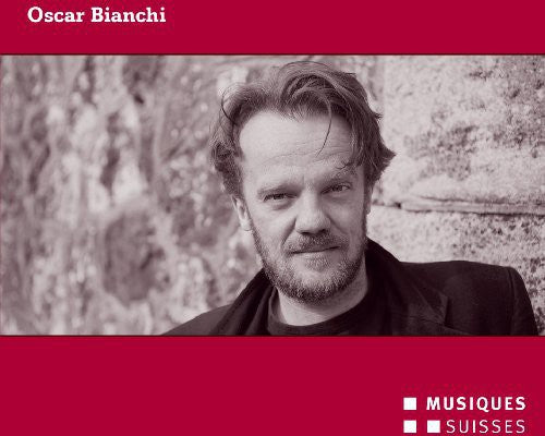Bianchi / Klangforum Wien / Petrini: Oscar Bianchi - CD