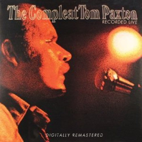 Tom Paxton: Compleat Tom Paxton: Recorded Live - CD