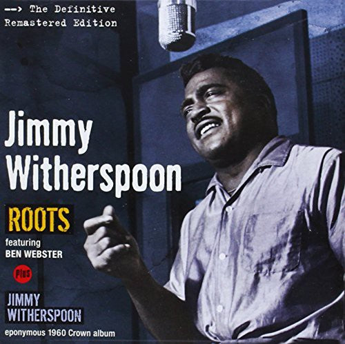 Jimmy Witherspoon: Roots + Jimmy Witherspoon - CD