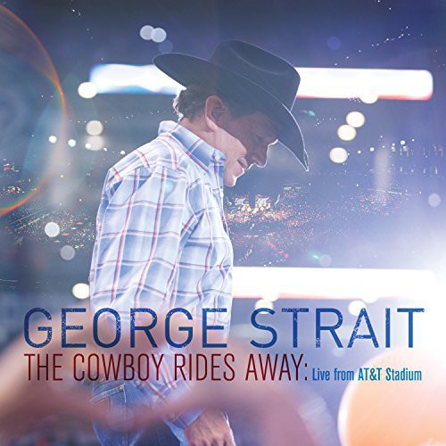 George Strait: Cowboy Rides Away: Live from At&T Stadium - CD