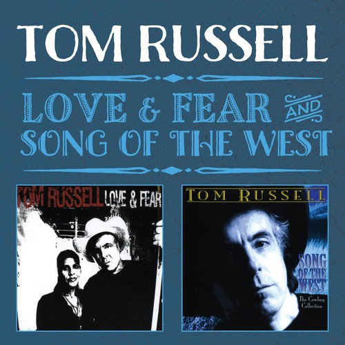 Tom Russell: Love & Fear / Song of the West - CD