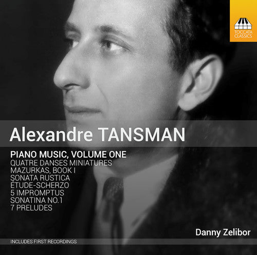 Tansman / Zelibor, Danny: Alexandre Tansman: Complete Piano Music 1 - CD