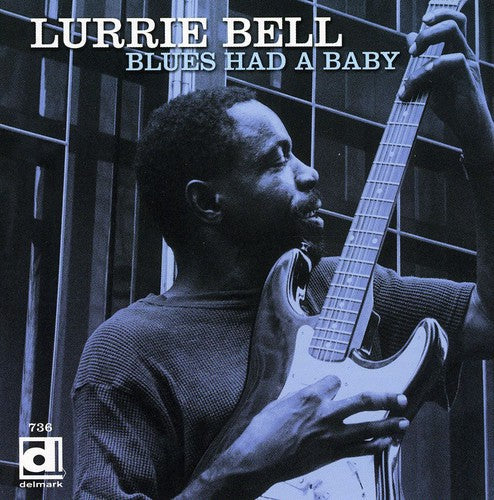 Lurrie Bell: Blues Had a Baby - CD
