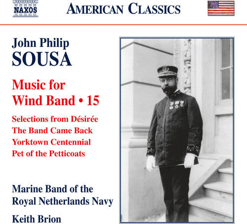 Sousa / Marine Band of the Royal Netherlands Navy: Sousa: Music for Wind Band, Vol. 15 - CD