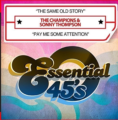 Champions & Thompson, Sonny: The Same Old Story / Pay Me Some Attention - CD