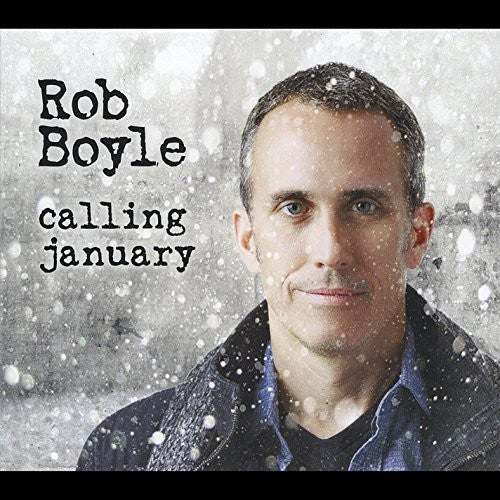 Rob Boyle: Calling January - CD