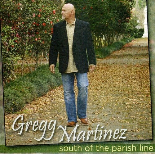 Gregg Martinez: South Of The Parish Line - CD
